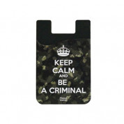 Out Of Style Phone Wallet Keep Calm And Be A Criminal - практичен силиконов джоб, прикрепящ се към гърба на вашето мобилно устройство